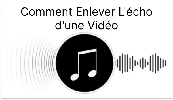 supprimer l'écho d’une vidéo