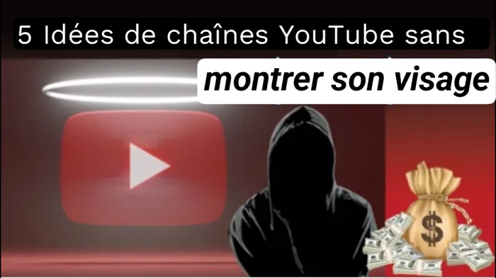 chaîne youtube sans montrer son visage
