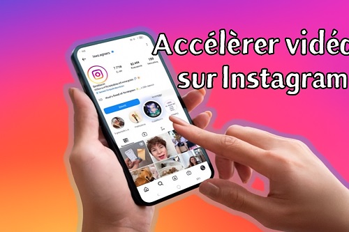 accélérer vidéo instagram