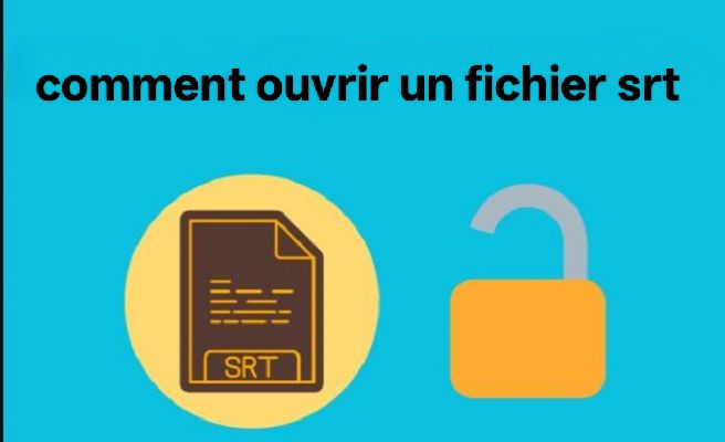 comment ouvrir fichier srt